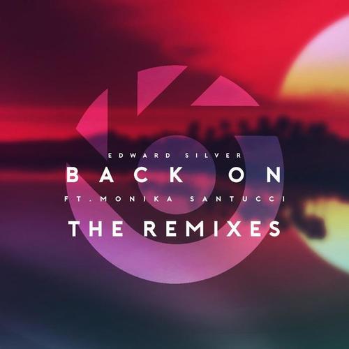 Back On (feat. Monika Santucci) [The Remixes]