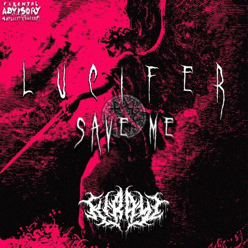 Lucifer Save Me (Explicit)