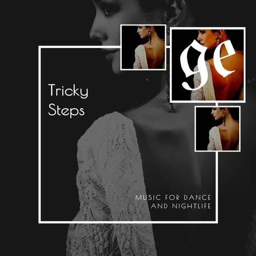 Tricky Steps: Music for Dance and Nightlife