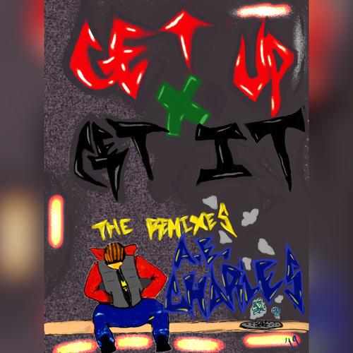 Get Up X Get It (The Remixes) [Explicit]