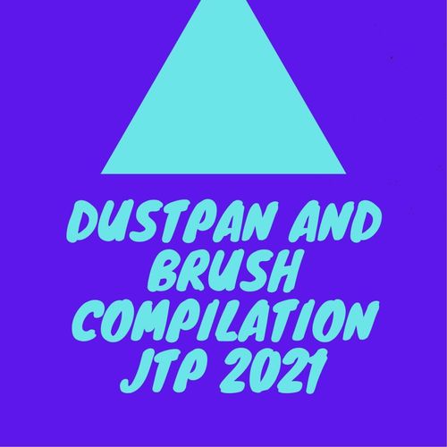 DUSTPAN AND BRUSH COMPILATION JTP 2021