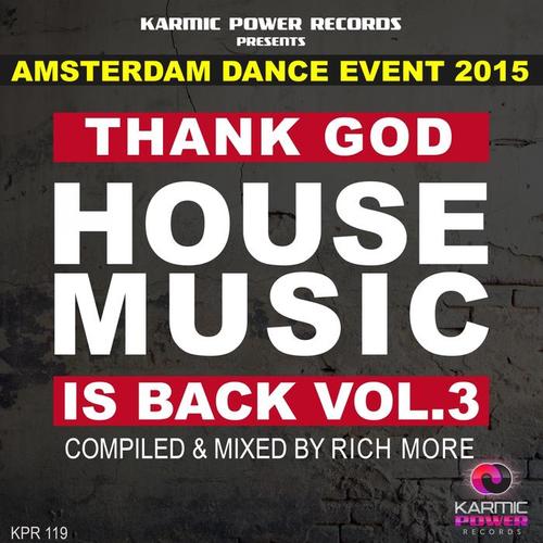 Thank God House Music Is Back, Vol. 3 (ADE 2015) [Explicit]