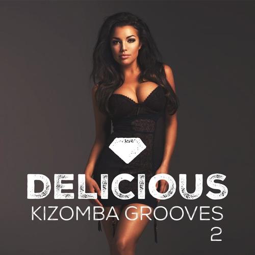 Delicious Kizomba Grooves, Vol. 2