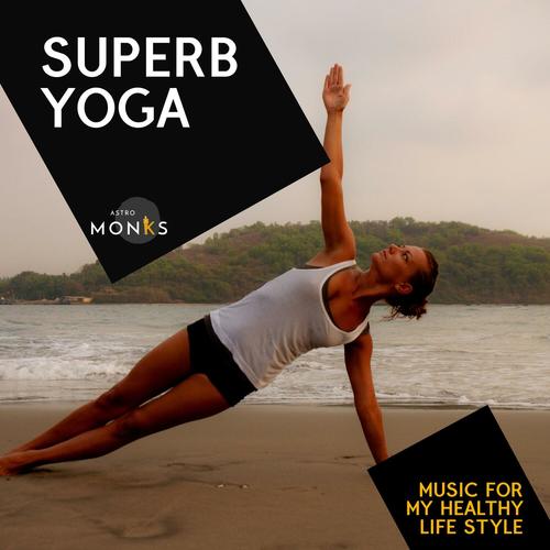 Superb Yoga - Music for My Healthy Life Style