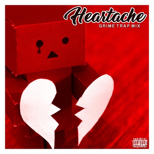 Heartache (Grime Trap Mix)