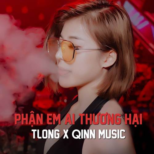 Phận Em Ai Thương Hại (Remix)