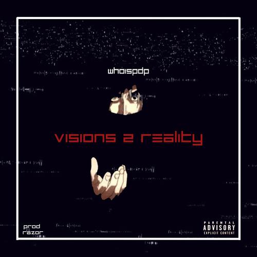 Visions 2 Reality (Explicit)