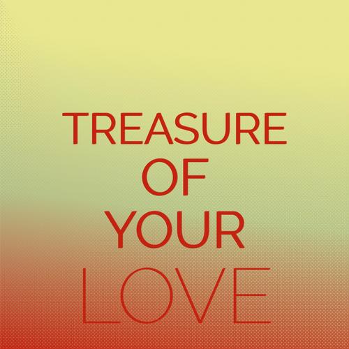 Treasure of Your Love