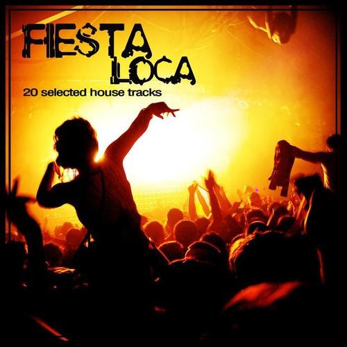 Fiesta Loca (20 Selected House Tracks)