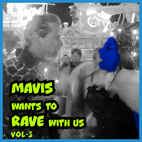 MAVIS wants to RAVE with Us ! Vol. 3