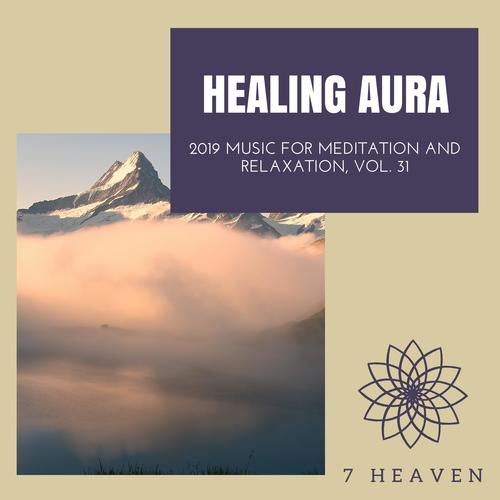 Healing Aura - 2019 Music For Meditation And Relaxation, Vol. 31