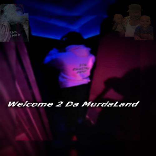 Welcome 2 Da MurdaLand (Explicit)