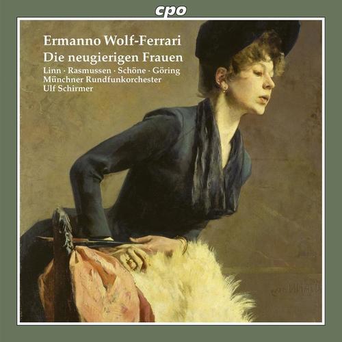 WOLF-FERRARI, E.: Donne curiose (Le) [Opera] [Sung in German] [Rasmussen, Kaminskaite, Radomirska, Göring, Munich Radio Orchestra, U. Schirmer]