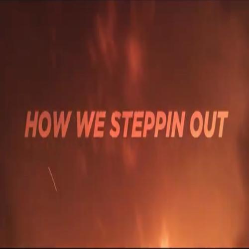 How We Steppin' (Explicit)