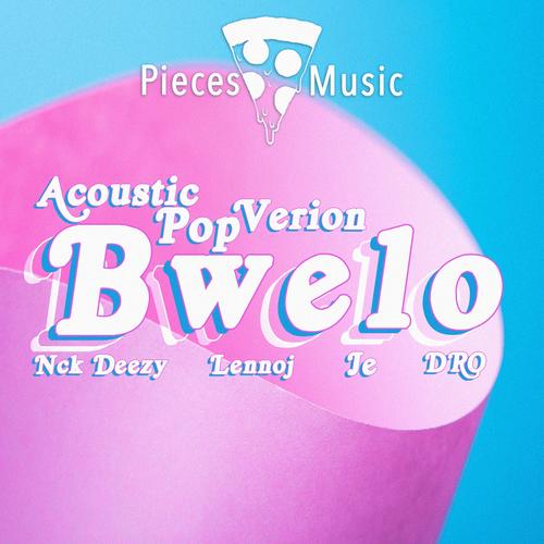 Bwelo (feat. Nck Deezy, Hey Its Je, Lennoj & DRO)