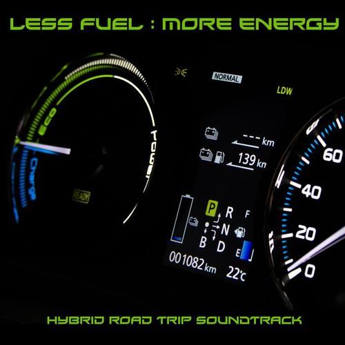 Less Fuel - More Energy (Hybrid Road Trip Soundtrack)