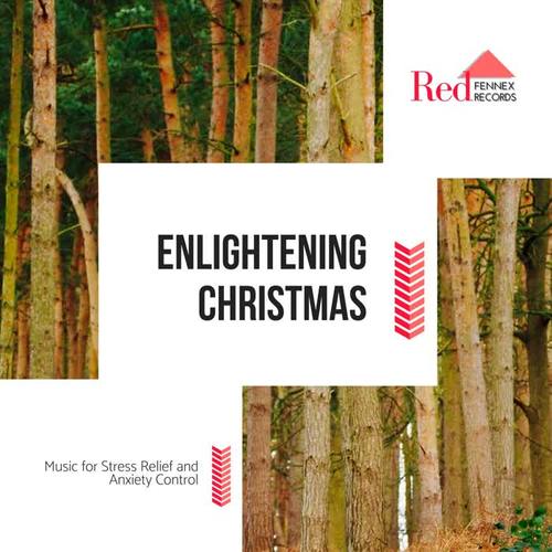 Enlightening Christmas - Music For Stress Relief And Anxiety Control