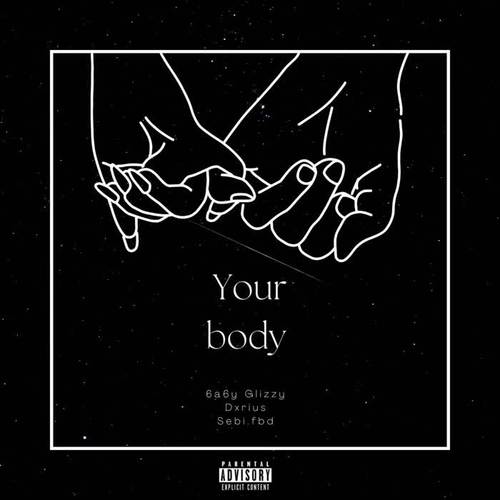 YOUR BODY (feat. Dxrius & Sebi fbd) [Explicit]
