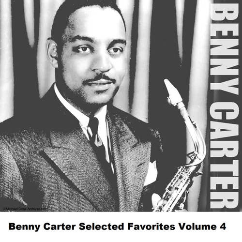Benny Carter Selected Favorites, Vol. 4
