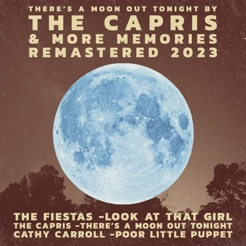 There's a Moon out Tonight by the Capris & More Memories (Remastered 2023)