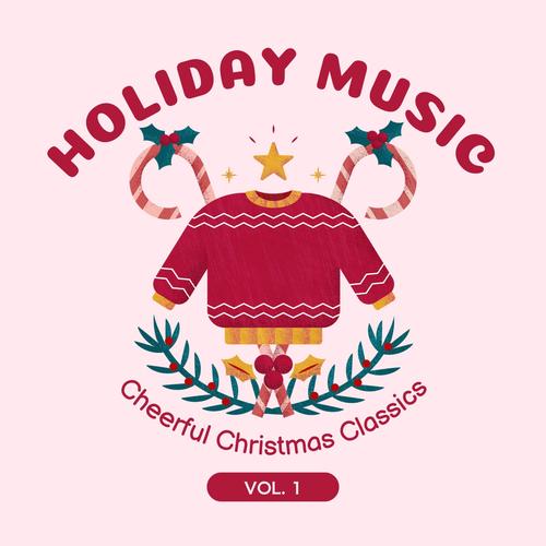 Holiday Music - Cheerful Christmas Classics, Vol. 01