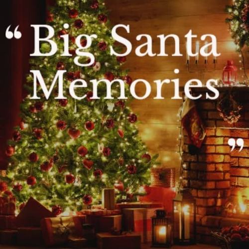 Big Santa Memories