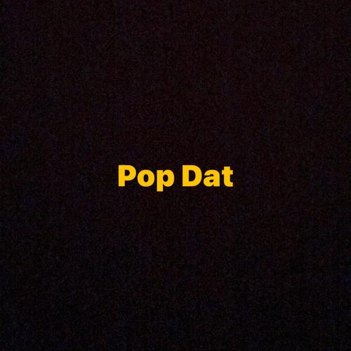 Pop Dat (Explicit)