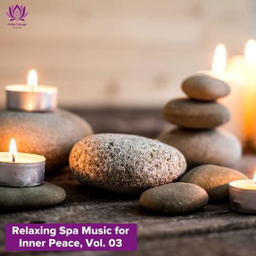 Relaxing Spa Music for Inner Peace, Vol. 03