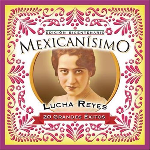 Mexicanisimo-Bicentenario / Lucha Reyes