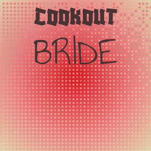 Cookout Bride