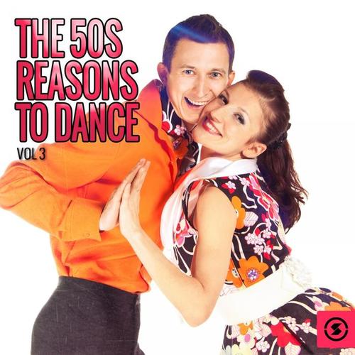 The 50s: Reasons to Dance, Vol. 3