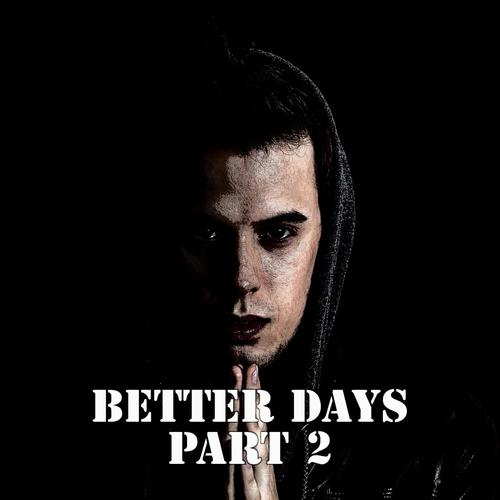 Better Days, Pt. 2 (Explicit)