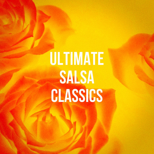 Ultimate Salsa Classics