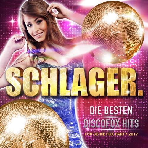 Schlager. - Die besten Discofox Hits für deine Fox Party 2017