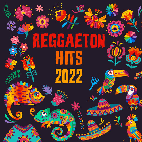 Reggaeton Hits 2022 (Explicit)