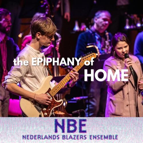 Epiphany of Home (feat. Liv Onwijn & Nederlands Blazers Ensemble)