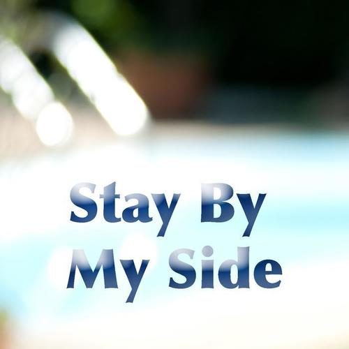 Stay By My Side