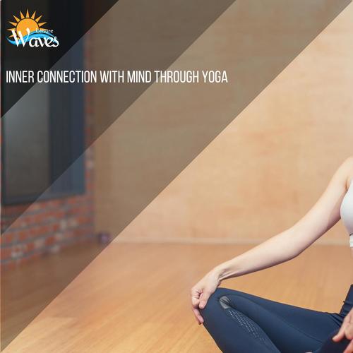 Inner Connection With Mind Through Yoga