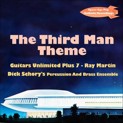 The Third Man Theme (Space Age Pop - Authentic Recordings)