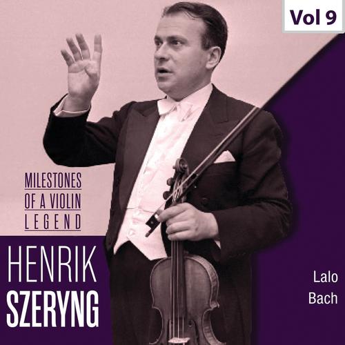 Milestones of a Violin Legend: Henryk Szeryng, Vol. 9