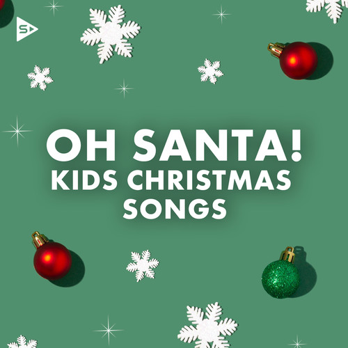 Oh Santa! Kids Christmas Songs