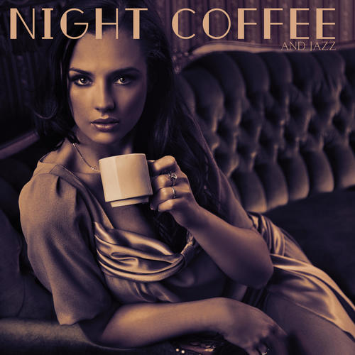 Night Coffee and Jazz (Smooth Chillout Lounge with Groove Jazz Vibes)