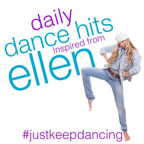 #justkeepdancing Daily Dance Hits Inspired from Ellen