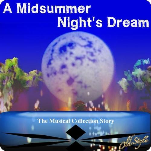 A Midsummer Night's Dream (The Musical Collection Story)