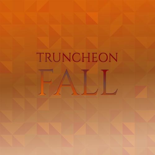 Truncheon Fall