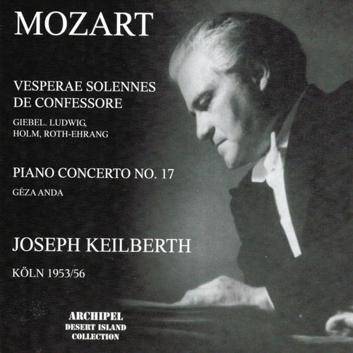 Wolfgang Amadeus Mozart : Vesperae solennes de confessore, Piano concerto No. 17 (Köln 1953-1956)