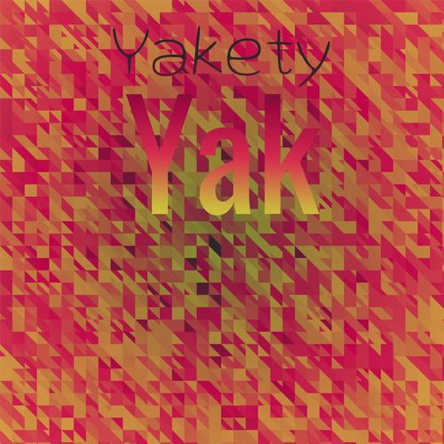 Yakety Yak