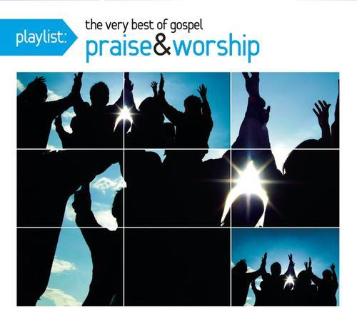 Playlist: The Very Best Of Gospel Praise & Worship