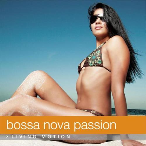 Bossa Nova Passion: Living Motion