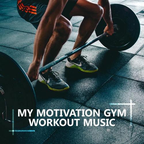 My Motivation Gym Workout Music